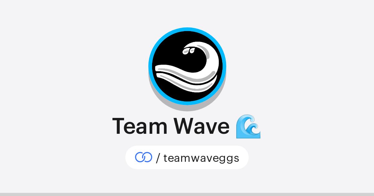 Team Wave 🌊 (/teamwaveggs) · solo.to