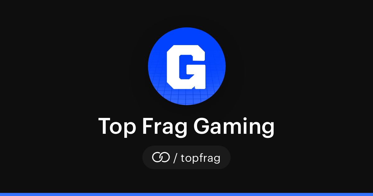 Top Frag Gaming (/topfrag) · solo.to