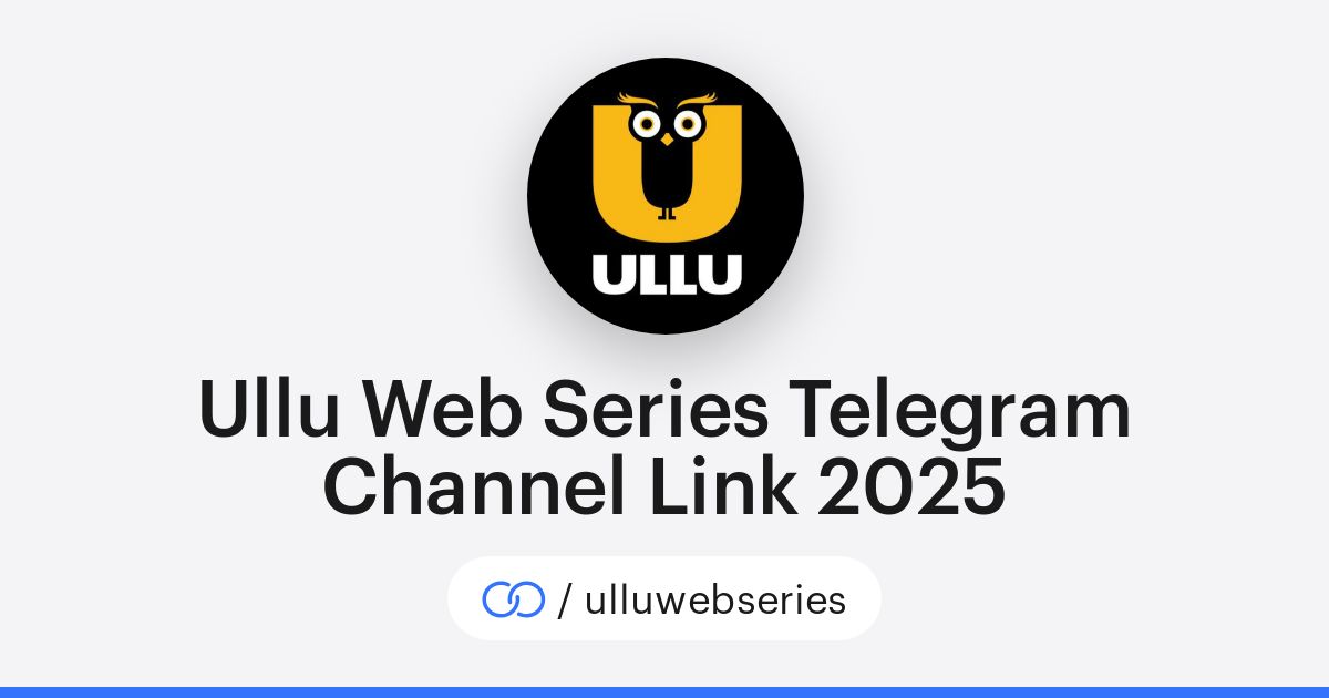 Ullu Web Series Telegram Channel Link 2025 (/ulluwebseries) ยท solo.to