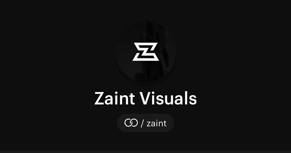 Zaint Visuals (/zaint) · solo.to